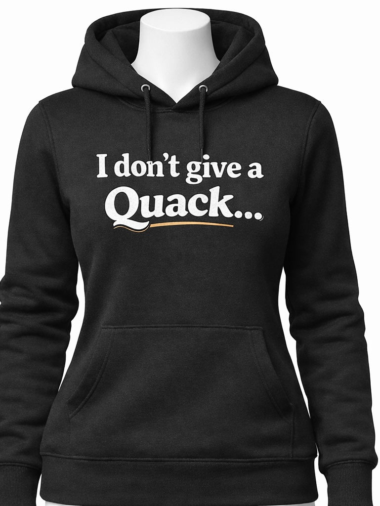 I don't give a Quack!!