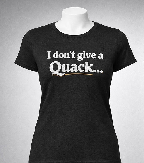 Ladies "I don't give a Quack" T-Shirt